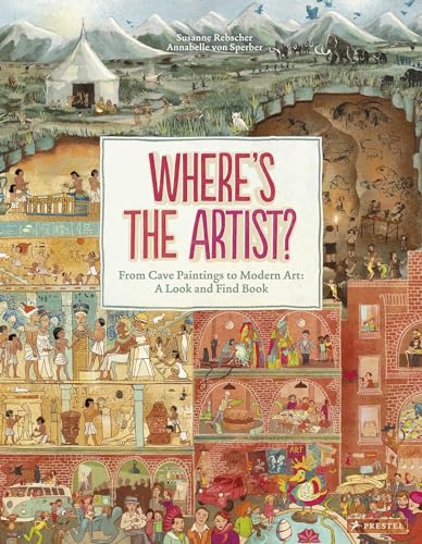 Stock image for Where's the Artist? : From Cave Paintings to Modern Art: a Look and Find Book for sale by Better World Books