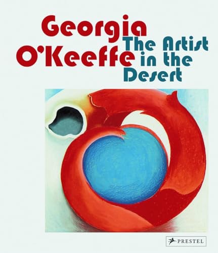 9783791372501: Georgia O'keeffe: The Artist in the Desert: The Artist in the Dessert