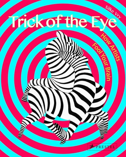 9783791373218: Trick Of The Eye Art And Illusion: How Artists Fool Your Brain