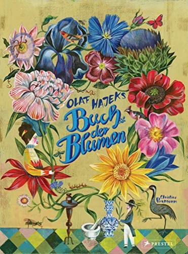 9783791373980: Olaf Hajeks Buch der Blumen: Pflanzen mit Heilkraft in fantastischen Illustrationen fr alle Pflanzenfans von 8 bis 99 Jahren