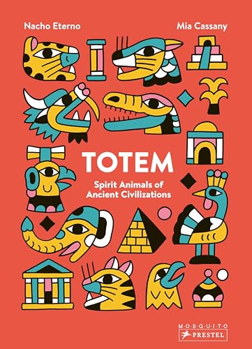Stock image for Totem: Spirit Animals of Ancient Civilizations for sale by Bellwetherbooks