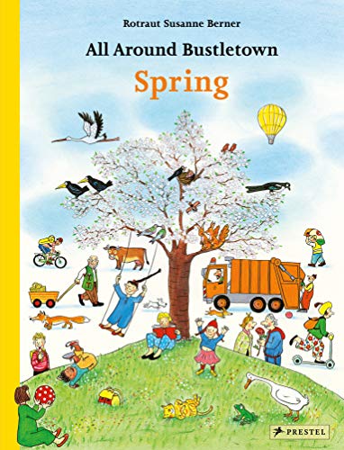 9783791374093: All Around Bustletown: Spring (All Around Bustletown Series)
