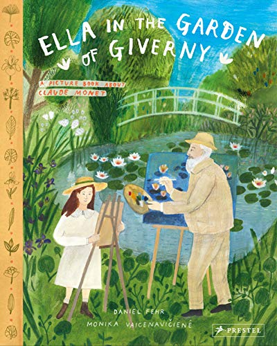 9783791374765: Ella in the Garden of Givenchy: A Picture Book about Claude Monet