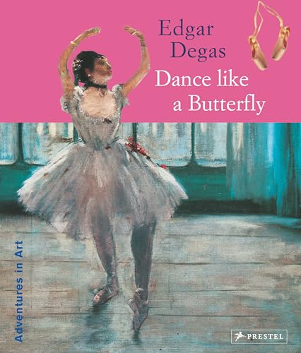Stock image for Edgar Degas: Dance Like a Butterfly for sale by GF Books, Inc.