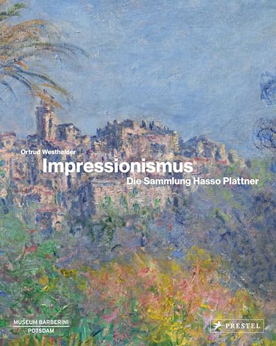 9783791377292: Impressionismus: Die Sammlung Hasso Plattner