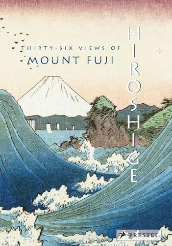 Stock image for Hiroshige: Thirty-Six Views of Mt. Fuji for sale by Monster Bookshop