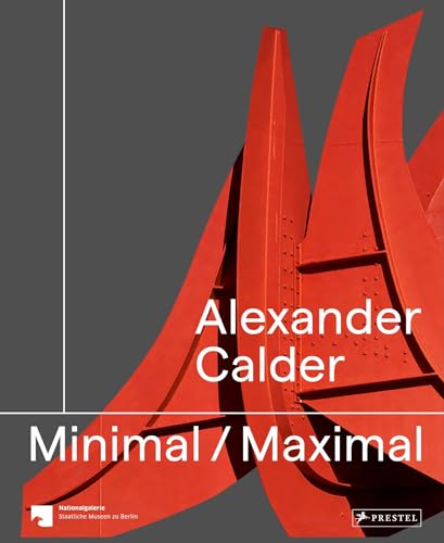 Beispielbild fr Alexander Calder - Minimal Maximal zum Verkauf von Blackwell's