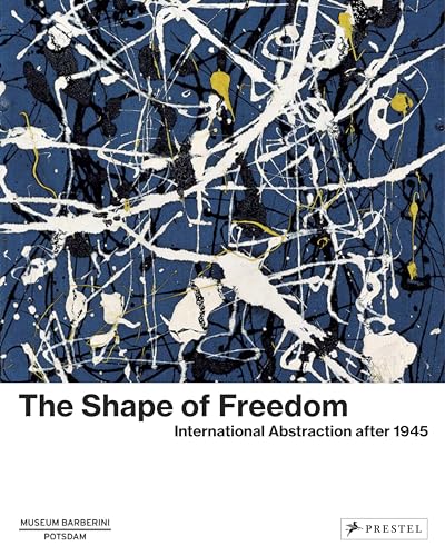 Beispielbild fr The Shape of Freedom: International Abstraction after 1945 (Museum Barberini) zum Verkauf von WorldofBooks