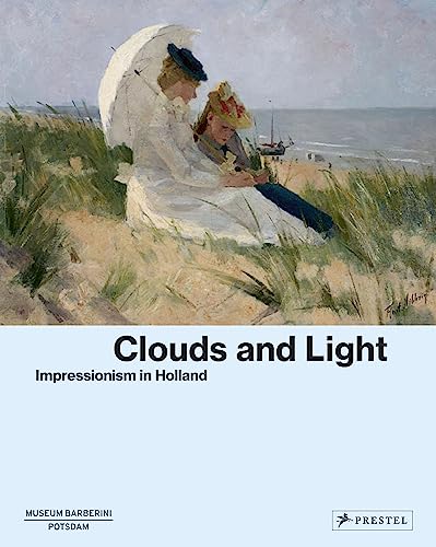 Imagen de archivo de Clouds and Light: Impressionism in Holland a la venta por ThriftBooks-Atlanta