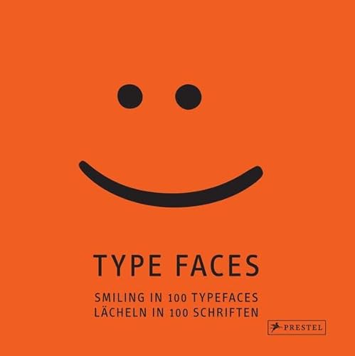 Imagen de archivo de Type Faces: Smiling in 100 Typefaces - Lcheln in 100 Schriften a la venta por medimops