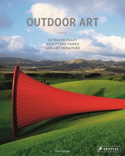 9783791381183: Outdoor Art. Extraordinary Sculpture Parks And Art In Nature