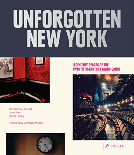 Stock image for Unforgotten New York : Legendary Spaces of the Twentieth-Century Avant-Garde for sale by Better World Books