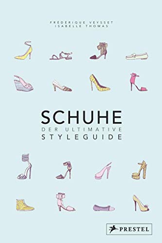 Imagen de archivo de Schuhe - Der ultimative Styleguide a la venta por medimops