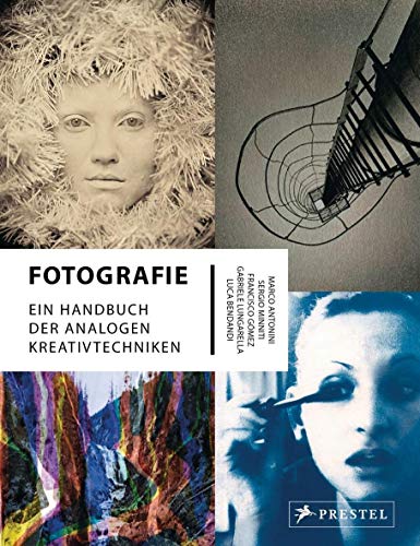 9783791381404: Fotografie: Ein Handbuch der analogen Kreativtechniken