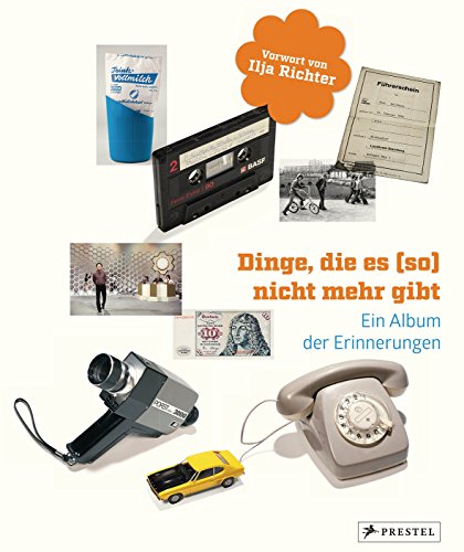 Imagen de archivo de Dinge, die es (so) nicht mehr gibt. Ein Album der Erinnerungen. a la venta por Steamhead Records & Books