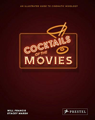 Imagen de archivo de Cocktails of the Movies: An Illustrated Guide to Cinematic Mixology a la venta por ThriftBooks-Atlanta