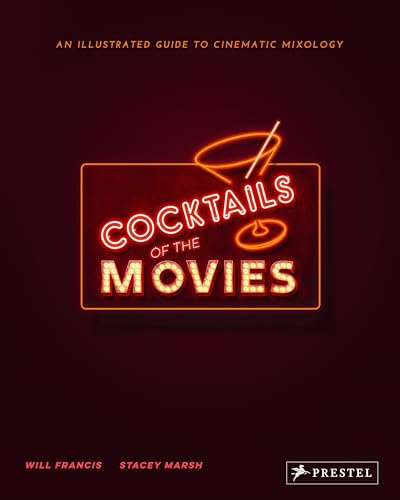 Stock image for Cocktails of the Movies: An Illustrated Guide to Cinematic Mixology for sale by GF Books, Inc.