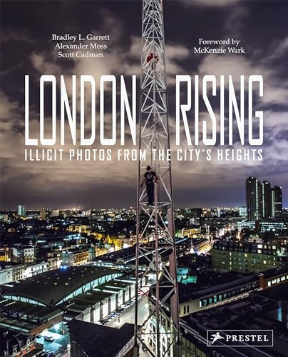 Stock image for London Rising - Illicit Photos from the City's Heights for sale by Storisende Versandbuchhandlung