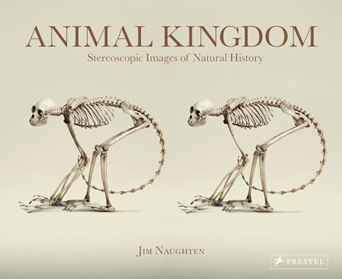 Animal Kingdom Stereoscopic Images of Natural History - Naughten, Jim