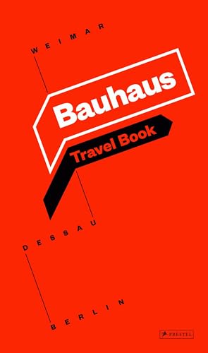 9783791382531: Bauhaus: Travel Book: Weimar Dessau Berlin