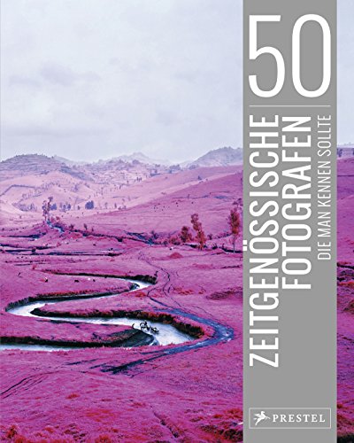 Stock image for 50 zeitgenssische Fotografen, die man kennen sollte -Language: german for sale by GreatBookPrices