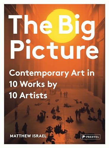 Stock image for The Big Picture: Contemporary Art in 10 Works by 10 Artists for sale by WorldofBooks