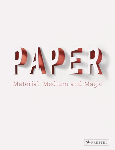 Stock image for Paper: Material, Medium, Magic for sale by Montana Book Company