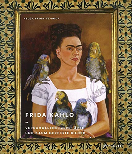 Imagen de archivo de Frida Kahlo: Verschollene, zerstrte und kaum gezeigte Bilder a la venta por medimops