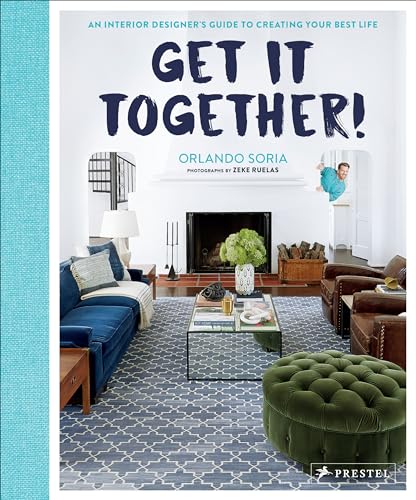 Beispielbild fr Get It Together!: An Interior Designer's Guide to Creating Your Best Life zum Verkauf von Idaho Youth Ranch Books