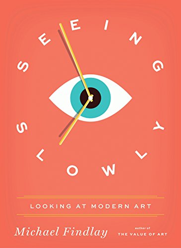 Imagen de archivo de Seeing Slowly: Looking at Modern Art a la venta por ThriftBooks-Atlanta