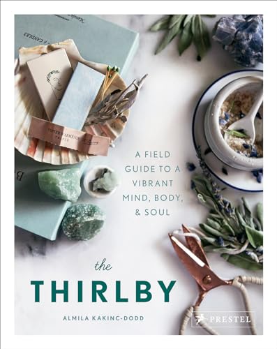 Beispielbild fr The Thirlby: A Field Guide to a Vibrant Mind, Body, and Soul zum Verkauf von SecondSale