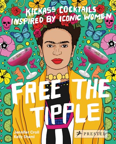 Beispielbild fr Free the Tipple: Kickass Cocktails Inspired by Iconic Women zum Verkauf von WorldofBooks