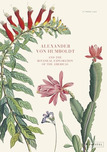 Alexander von Humboldt: The Botanical Exploration of the Americas - Lack, H. Walter