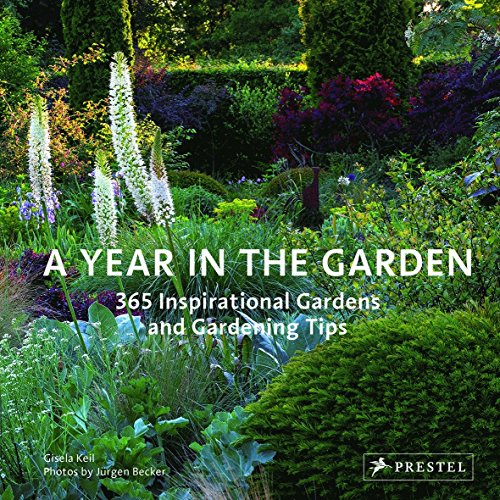 Stock image for A Year in the Garden: 365 Inspirational Gardens and Gardening Tips for sale by Bellwetherbooks