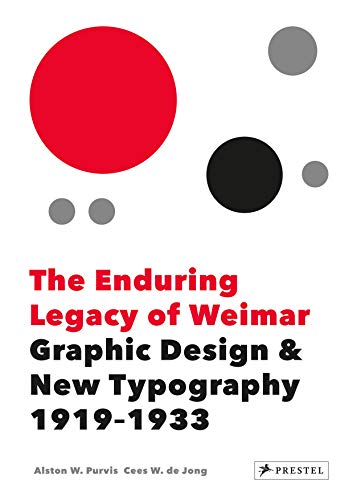 Stock image for The Enduring Legacy of Weimar: Graphic Design & New Typography 1919-1933 for sale by Powell's Bookstores Chicago, ABAA