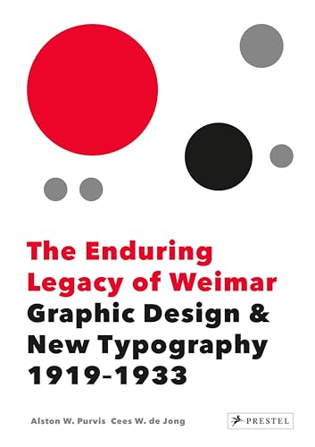 Stock image for The Enduring Legacy of Weimar: Graphic Design & New Typography 1919-1933 for sale by Bellwetherbooks