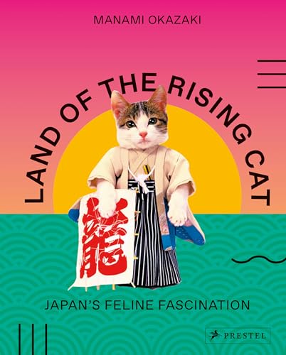 Stock image for Land of the Rising Cat: Japan's Feline Fascination for sale by Bellwetherbooks
