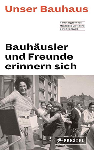 Stock image for Unser Bauhaus - Bauhusler und Freunde erinnern sich for sale by medimops