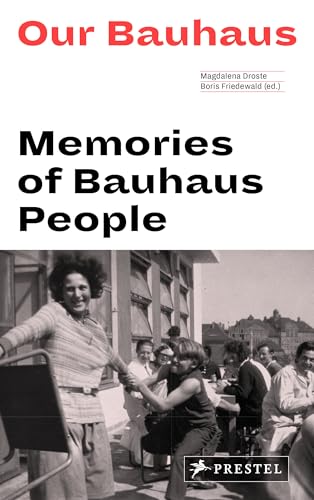 Beispielbild fr Our Bauhaus: Memories of Bauhaus People zum Verkauf von WorldofBooks