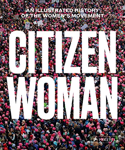 Beispielbild fr Citizen Woman : An Illustrated History of the Women's Movement zum Verkauf von Better World Books: West
