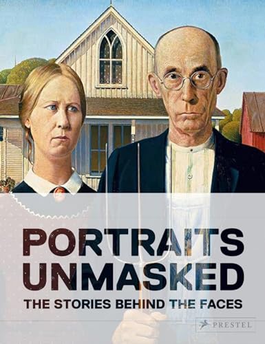 Stock image for Portraits Unmasked: The Stories Behind the Faces for sale by Bellwetherbooks