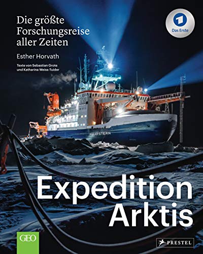 9783791386690: Expedition Arktis: Die größte Forschungsreise aller Zeiten. Bildband zum ARD-Film