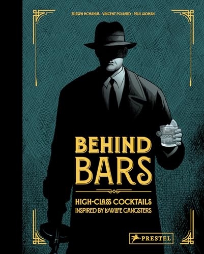 Imagen de archivo de Behind Bars: High Class Cocktails Inspired by Low Life Gangsters a la venta por KuleliBooks