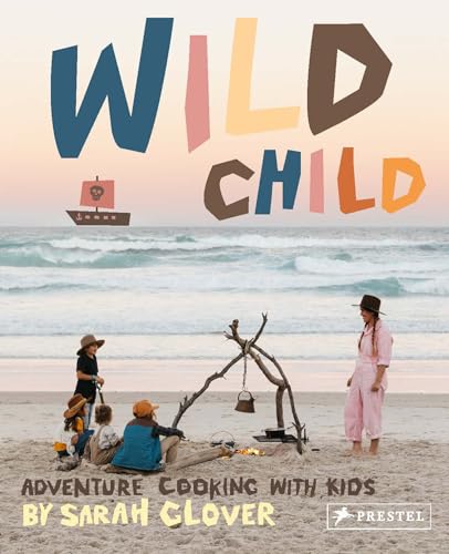 9783791387208: Wild Child: Adventure Cooking With Kids