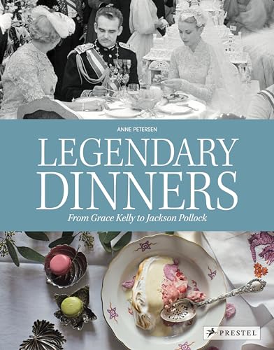Stock image for Legendary Dinners: From Grace Kelly to Jackson Pollock for sale by ThriftBooks-Dallas