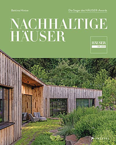 9783791387543: Nachhaltige Häuser: Zeitgemäß und zukunftsfähig - Die Sieger des HÄUSER-Awards