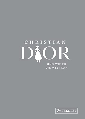 Beispielbild fr Christian Dior und wie er die Welt sah: Christian Dior in unvergesslichen Zitaten zum Verkauf von medimops