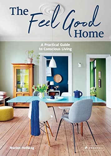 Stock image for The Feel Good Home: A Practical Guide to Conscious Living for sale by SecondSale