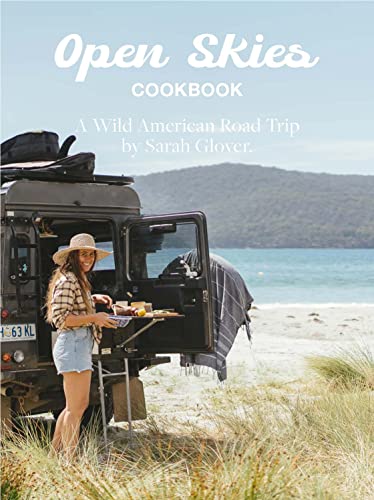 Stock image for The Open Skies Cookbook: A Wild American Road Trip for sale by GF Books, Inc.