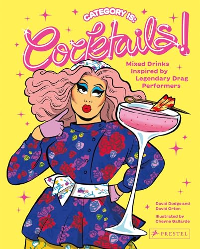 Stock image for Category Is: Cocktails!: Mixed Drinks Inspired by Legendary Drag Performers for sale by HPB-Emerald